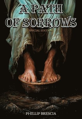Phillip Brescia - Path of Sorrows, Inbunden