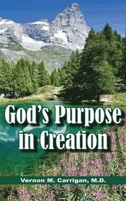 Vernon M Carrigan - God's Purpose in Creation, Inbunden. Tillgänglighet: Lägg i varukorg