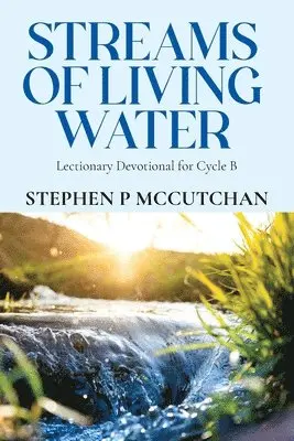 Stephen P McCutchan - Streams of Living Water, Häftad. Tillgänglighet: Lägg i varukorg