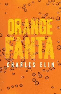 Charles Elin - Orange Fanta, Häftad. Tillgänglighet: Lägg i varukorg