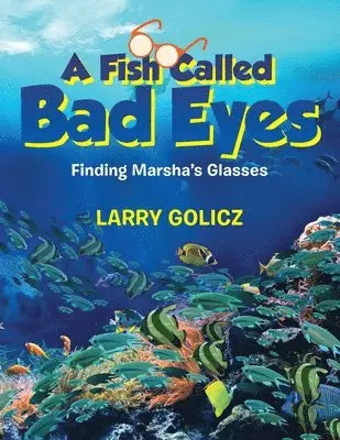 Larry Golicz - Fish Called Bad Eyes, Häftad. Tillgänglighet: Lägg i varukorg