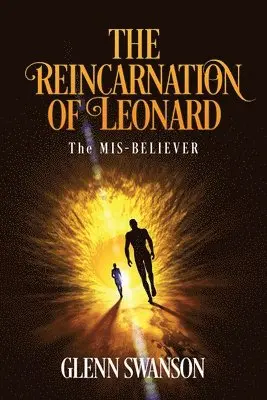 Glenn Swanson - Reincarnation of Leonard, Häftad. Tillgänglighet: Lägg i varukorg