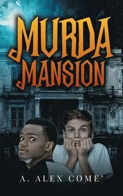 A Alex Come' - Murda Mansion, Inbunden. Tillgänglighet: Lägg i varukorg