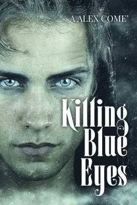 A Alex Come' - Killing Blue Eyes, Häftad. Tillgänglighet: Lägg i varukorg