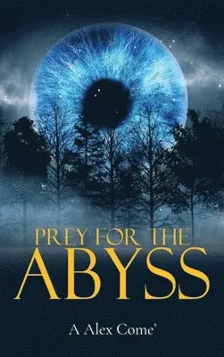 A Alex Come' - Prey for the Abyss, Inbunden. Tillgänglighet: Lägg i varukorg
