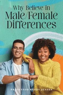 Larry Jensen - Why Believe in Male/Female Differences, Häftad. Tillgänglighet: Lägg i varukorg