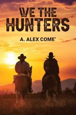A Alex Come' - We the Hunters, Häftad. Tillgänglighet: Lägg i varukorg