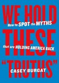 We Hold These "Truths"