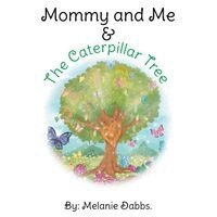 Mommy and Me & the Caterpillar Tree
