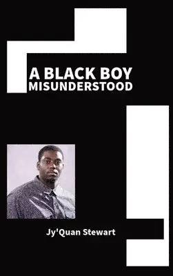 Jyquan Stewart - Black Boy Misunderstood, Inbunden. Tillgänglighet: Lägg i varukorg