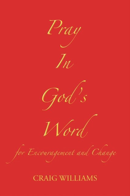 Craig Williams - Pray In God's Word, E-bok