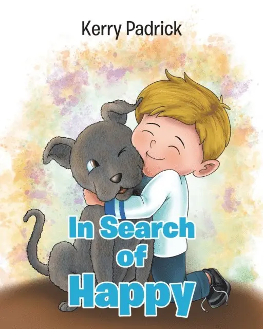 Kerry Padrick - In Search of Happy, E-bok. Tillgänglighet: Lägg i varukorg