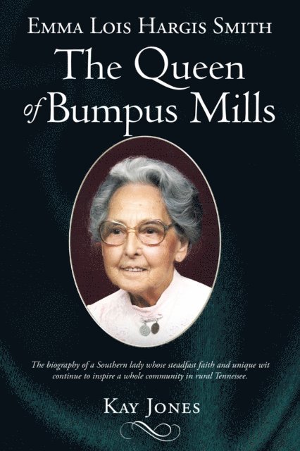Kay Jones - Emma Lois Hargis Smith The Queen of Bumpus Mills, E-bok