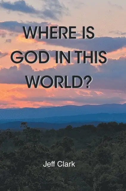 Jeff Clark - Where Is God in This World?, E-bok. Tillgänglighet: Lägg i varukorg