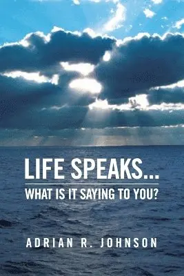 Adrian Johnson - Life Speaks..., Häftad. Tillgänglighet: Lägg i varukorg