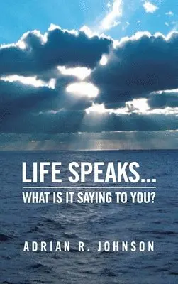 Adrian Johnson - Life Speaks..., Inbunden. Tillgänglighet: Lägg i varukorg