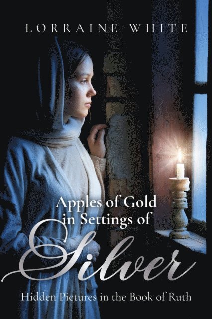 Lorraine White - Apples of Gold in Settings of Silver, E-bok