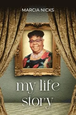 Marcia Nicks - My Life Story, Häftad. Tillgänglighet: Lägg i varukorg