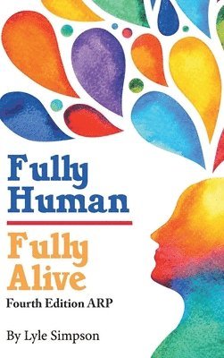 Lyle L Simpson - Fully Human/ Fully Alive, Inbunden
