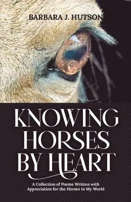 Barbara J Hutson - Knowing Horses by Heart, Häftad. Tillgänglighet: Lägg i varukorg