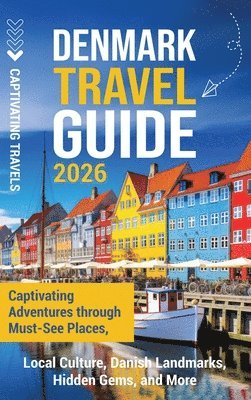 Captivating Travels - Denmark Travel Guide, Inbunden
