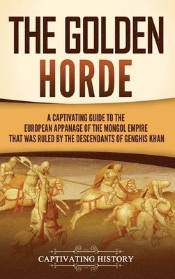 Captivating History - Golden Horde, Inbunden