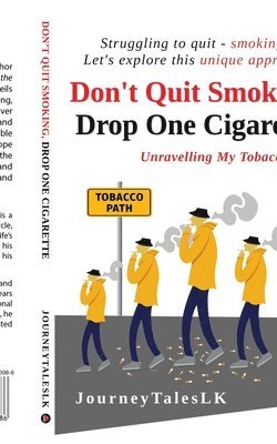 Don't Quit Smoking, Drop One Cigarette