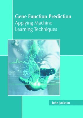Gene Function Prediction: Applying Machine Learning Techniques