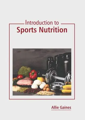 Allie Gaines - Introduction to Sports Nutrition, Inbunden. Tillgänglighet: Kommande