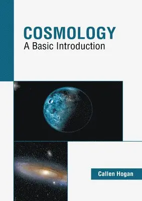 Callen Hogan - Cosmology: A Basic Introduction, Inbunden. Tillgänglighet: Kommande