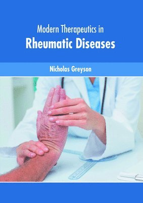 Nicholas Greyson - Modern Therapeutics in Rheumatic Diseases, Inbunden. Tillgänglighet: Kommande