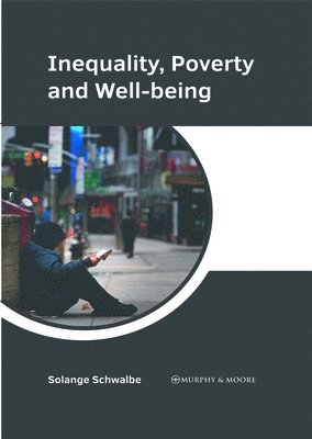 Solange Schwalbe - Inequality, Poverty and Well-Being, Inbunden