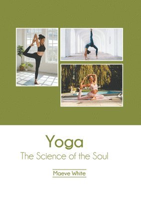 Maeve White - Yoga: The Science of the Soul, Inbunden. Tillgänglighet: Kommande
