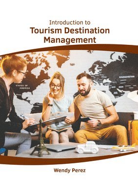 Wendy Perez - Introduction to Tourism Destination Management, Inbunden