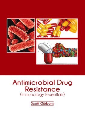 Scott Gibbons - Antimicrobial Drug Resistance (Immunology Essentials), Inbunden. Tillgänglighet: Kommande