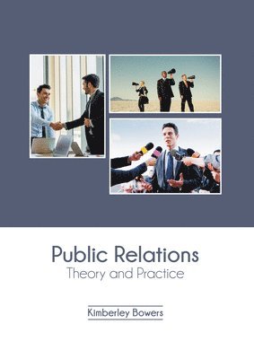 Kimberley Bowers - Public Relations: Theory and Practice, Inbunden