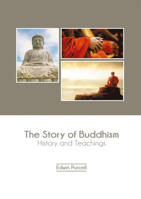 Edwin Purcell - The Story of Buddhism: History and Teachings, Inbunden. Tillgänglighet: Kommande