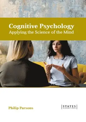 Philip Parsons - Cognitive Psychology: Applying the Science of the Mind, Inbunden. Tillgänglighet: Kommande