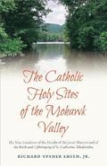 Catholic Holy Sites of the Mohawk Valley