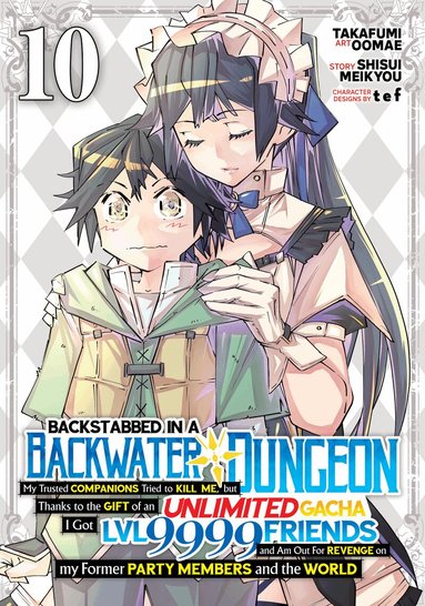 Backstabbed in a Backwater Dungeon: My Party Tried to Kill Me, But Thanks to an Infinite Gacha I Got LVL 9999 Friends and Am Out For Revenge (Manga...
