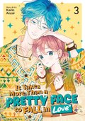 It Takes More Than a Pretty Face to Fall in Love Vol. 3