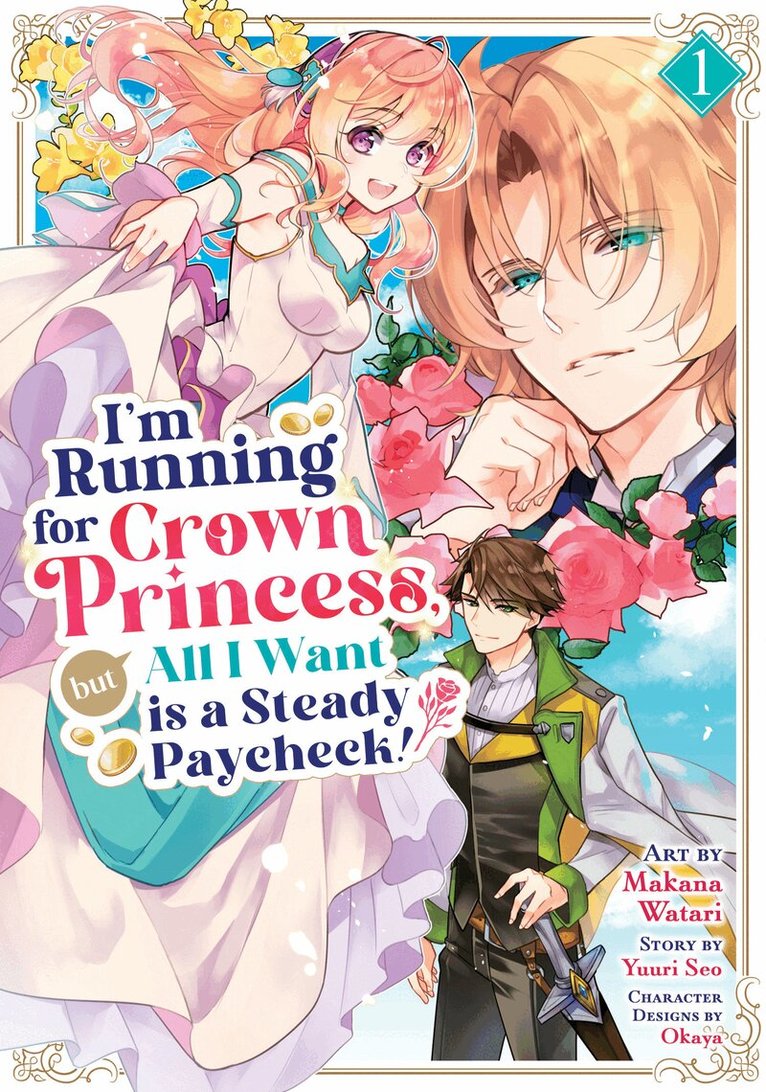 Yuuri Seo - I'm Running for Crown Princess, but All I Want is a Steady Paycheck! (Manga) Vol. 1, Häftad