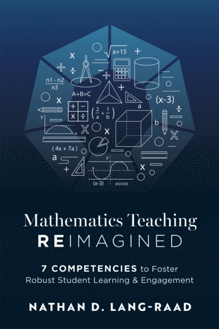 Nathan D. Lang-Raad - Mathematics Teaching Reimagined, E-bok. Tillgänglighet: Lägg i varukorg