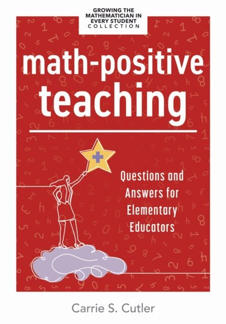 Carrie S. Cutler, Jennifer M. Bay-Williams, Cathy L. Seeley - Math-Positive Teaching, E-bok