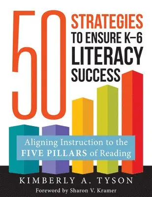 Kimberly A. Tyson - Fifty Strategies to Ensure K-6 Literacy Success: Aligning Instruction to the Five Pillars of Reading (Fifty Evidence-Based Instructional Strategies to, Häftad. Tillgänglighet: Lägg i varukorg