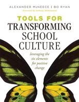 Alexander McNeece, Bo Ryan - Tools for Transforming School Culture: Leveraging the Six Elements for Positive Change (Practical Tools for Collaboration and School Culture), Häftad