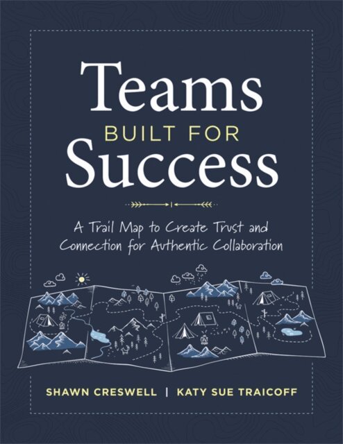 Katy Sue Traicoff, Shawn Creswell - Teams Built for Success, E-bok