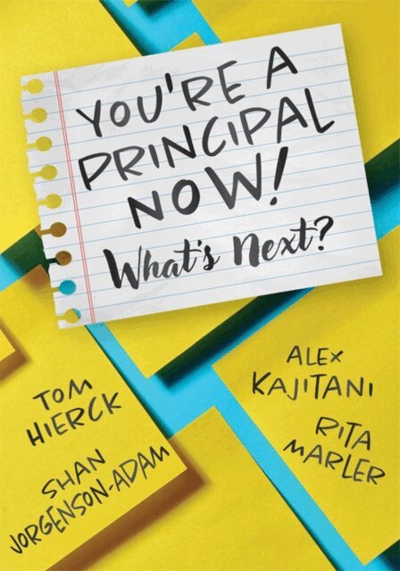 Rita Marler, Shan Jorgenson-Adam, Alex Kajitani, Tom Hierck - You're a Principal Now! What's Next?, E-bok