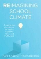 Mario I. Acosta, Tina H. Boogren - Reimagining School Climate: Creating the Conditions for Safety, Support, Value, and Fulfillment (a Practical Guide for a Thriving School Climate), Häftad. Tillgänglighet: Lägg i varukorg