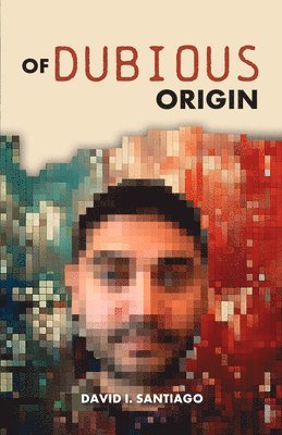 David Santiago - Of Dubious Origin, Häftad